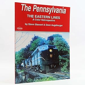 Seller image for The Pennsylvania - the Eastern Lines - A Color Retrospective by Steve Stewart for sale by Neutral Balloon Books