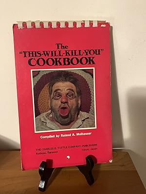 Bild des Verkufers fr The This-Will-Kill-You Cookbook zum Verkauf von Hopkins Books