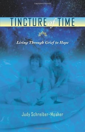 Imagen del vendedor de Tincture of Time - Living Through Grief To Hope a la venta por -OnTimeBooks-