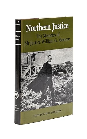 Seller image for Northern Justice: the Memoirs of Mr. Justice William G. Morrow for sale by The Lawbook Exchange, Ltd., ABAA  ILAB