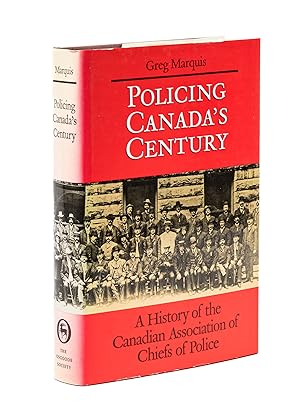 Immagine del venditore per Policing Canada's Century: a History of the Canadian Association of. venduto da The Lawbook Exchange, Ltd., ABAA  ILAB