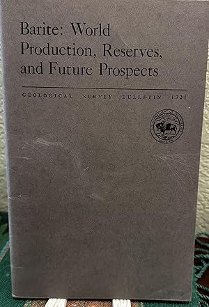 Seller image for Barite World Production, Reserves, and Future Prospects for sale by Crossroads Books