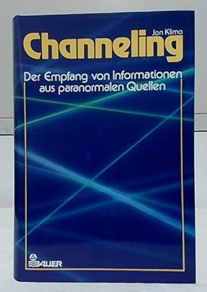 Channeling : der Empfang von Informationen aus paranormalen Quellen. Mit e. Vorw. von Charles T. ...