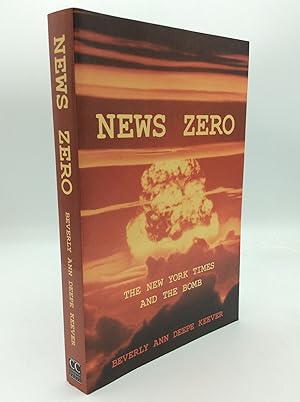Seller image for NEWS ZERO: The New York Times and the Bomb for sale by Kubik Fine Books Ltd., ABAA