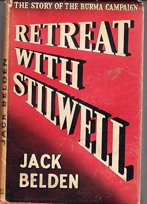 Retreat With Stillwell The story of the Burma campaign ( WW2 )