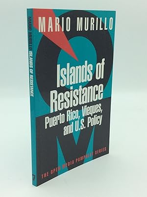 ISLANDS OF RESISTANCE: Puerto Rico, Vieques, and U.S. Policy