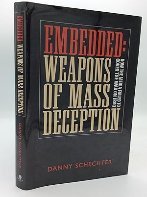 Imagen del vendedor de EMBEDDED: WEAPONS OF MASS DECEPTION; How the Media Failed to Cover the War on Iraq a la venta por Kubik Fine Books Ltd., ABAA