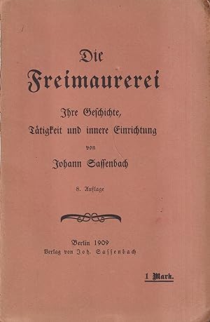 Bild des Verkufers fr Die Freimaurerei Ihre Geschichte, Ttigkeit und innere Einrichtung zum Verkauf von Leipziger Antiquariat