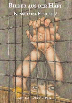 Image du vendeur pour Bilder aus der Haft : Kunst ohne Freiheit? mis en vente par Fundus-Online GbR Borkert Schwarz Zerfa