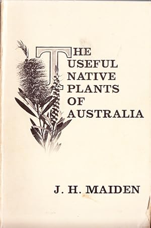 The useful native plants of Australia, (including Tasmania)