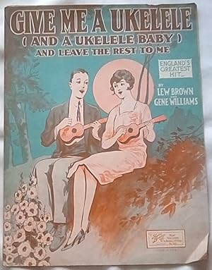 Immagine del venditore per Give Me a Ukelele (and a Ukelele Baby) and Leave the Rest to Me venduto da P Peterson Bookseller