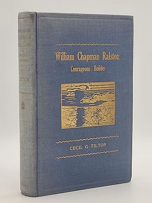 Seller image for William Chapman Ralston: Courageous Builder. for sale by Zephyr Books