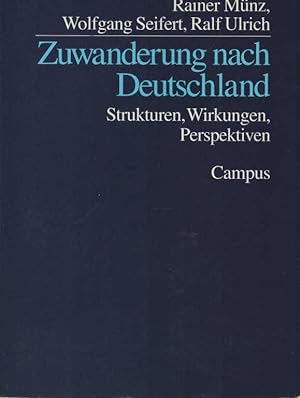 Seller image for Zuwanderung nach Deutschland : Strukturen, Wirkungen, Perspektiven. Rainer Mnz ; Wolfgang Seifert ; Ralf Ulrich for sale by Schrmann und Kiewning GbR