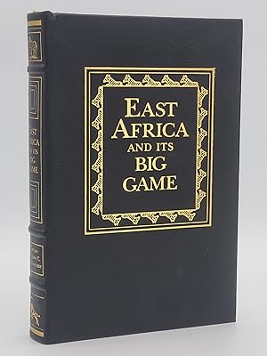 Imagen del vendedor de East Africa and its Big Game: The Narrative of a Sporting Trip from Zanzibar to the Borders of the Masai. a la venta por Zephyr Books