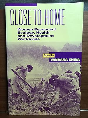 Imagen del vendedor de Close to Home: Women Reconnect Ecology, Health and Development Worldwide a la venta por Rosario Beach Rare Books