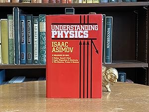 Seller image for Understanding Physics (3 Volumes in One); Motion, Sound, and Heat; Light, Magnetism and Electricity; The Electron, Proton, and Neutron for sale by BISON BOOKS - ABAC/ILAB