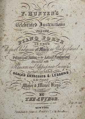 Seller image for F. HUNTEN'S CELEBRATED INSTRUCTIONS FOR THE PIANO FORTE IN WHICH THE FIRST RUDIMENTS OF MUSIC ARE CLEARLY EXPLAINED. for sale by Bartleby's Books, ABAA