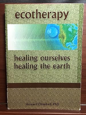 Seller image for Ecotherapy: Healing Ourselves, Healing the Earth for sale by Rosario Beach Rare Books