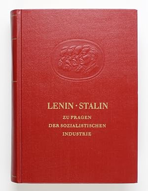 Zu Fragen der sozialistischen Industrie. Eine Sammlung ausgewählter Aufsätze und Reden Besorgt vo...