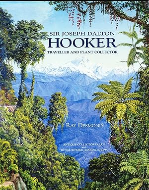 Sir Joseph Dalton Hooker, Traveller and Plant Collector