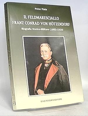 Bild des Verkufers fr Il Feldmaresciallo Franz Conrad von Htzendorf: Biografia storico-militare (1852-1925). 1990 zum Verkauf von Antiquariat Unterberger