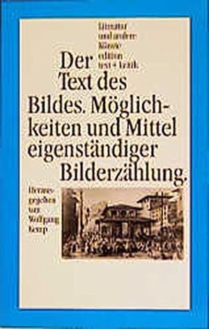 Seller image for Der Text des Bildes : Mglichkeiten und Mittel eigenstndiger Bilderzhlung. Wolfgang Kemp (Hrsg.) / Literatur und andere Knste ; Bd. 4, for sale by nika-books, art & crafts GbR