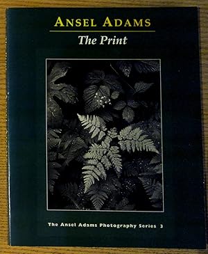 Bild des Verkufers fr The Print (Ansel Adams Photography, 3) zum Verkauf von Pistil Books Online, IOBA
