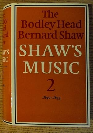 Shaw's Music: 1890-93, Volume II: Complete Musical Criticism (Bodley Head Bernard Shaw S.)