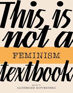 Bild des Verkufers fr This Is Not a Feminism Textbook zum Verkauf von GreatBookPrices