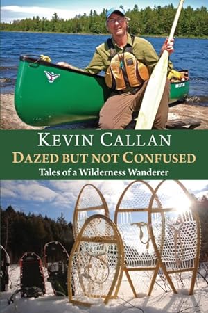 Bild des Verkufers fr Dazed But Not Confused : Tales of a Wilderness Wanderer zum Verkauf von GreatBookPrices