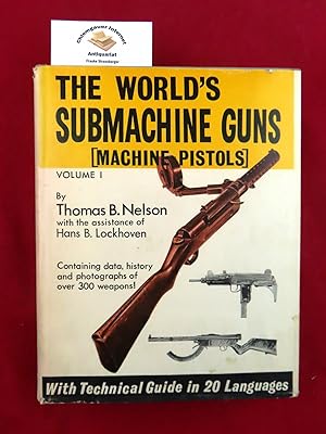 Immagine del venditore per The world's submachine guns (machine pistols) Volume I. Containing data, history and photographs of over 300 weapons with a technical guide in 20 languages . By Thomas B. Neslon with the assistance of Hans B. LOCKHOVEN. venduto da Chiemgauer Internet Antiquariat GbR