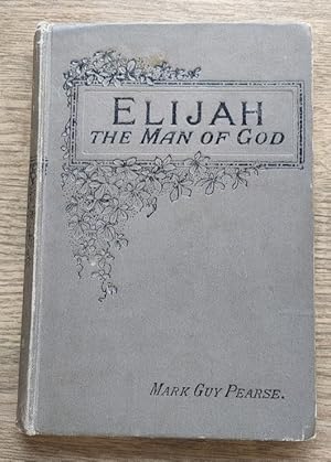 Elijah, The Man of God: A Series of Sermons
