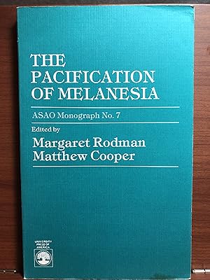 Seller image for The Pacification of Melanesia: ASAO Monograph No. 7 (Association for Social Anthropology in Oceania Monograph Series) (Volume 7) for sale by Rosario Beach Rare Books