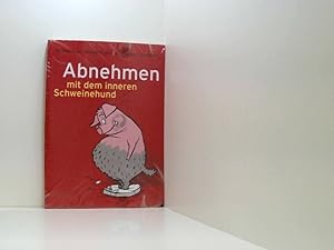 Seller image for Abnehmen mit dem inneren Schweinehund - Mit Lust und Laune in ein schlankes Leben for sale by Book Broker