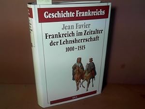 Frankreich im Zeitalter der Lehnsherrschaft 1000-1515. (= Geschichte Frankreichs, Band 2).