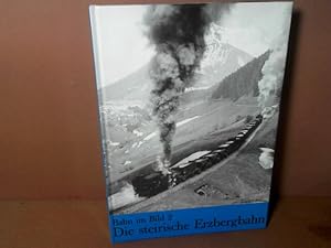 Die steirische Erzbergbahn. Dieser Band behandelt die Bundesbahnstrecke Vordernberg - Eisenerz. (...
