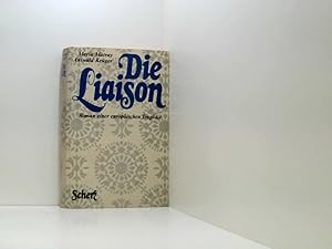 Bild des Verkufers fr Die Liaison. Der Roman einer europischen Tragdie Roman e. europ. Tragdie zum Verkauf von Book Broker