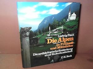 Die Alpen in Frühzeit und Mittelalter - Die archäologische Entdeckung einer Kulturlandschaft.