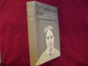 Seller image for The Captains' Best Mate. The Journal of Mary Chipman Lawrence on the Whaler Addison, 1856-1860. for sale by BookMine