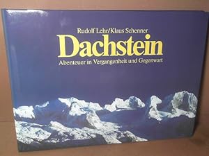 Dachstein. Abenteuer in Vergangenheit und Gegenwart.