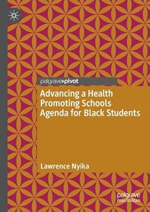 Imagen del vendedor de Advancing a Health Promoting Schools Agenda for Black Students a la venta por BuchWeltWeit Ludwig Meier e.K.