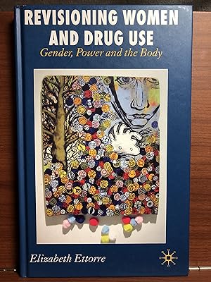 Seller image for Revisioning Women and Drug Use: Gender, Power and the Body for sale by Rosario Beach Rare Books