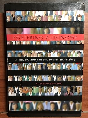 Seller image for Fostering Autonomy: A Theory of Citizenship, the State, and Social Service Delivery for sale by Rosario Beach Rare Books