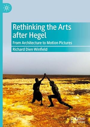 Bild des Verkufers fr Rethinking the Arts after Hegel : From Architecture to Motion Pictures zum Verkauf von AHA-BUCH GmbH