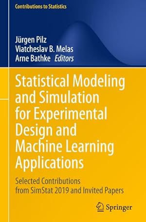 Bild des Verkufers fr Statistical Modeling and Simulation for Experimental Design and Machine Learning Applications : Selected Contributions from SimStat 2019 and Invited Papers zum Verkauf von AHA-BUCH GmbH