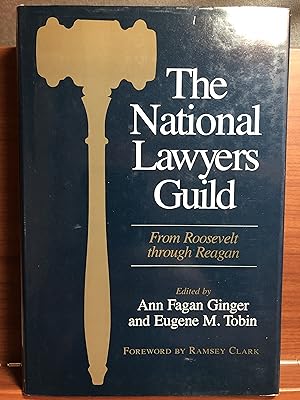 Imagen del vendedor de The National Lawyers Guild: From Roosevelt Through Reagan a la venta por Rosario Beach Rare Books