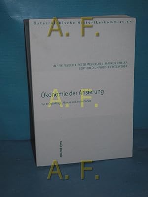 Seller image for konomie der ArisierungTeil 1: Grundzge, Akteure und Institutionen for sale by Antiquarische Fundgrube e.U.
