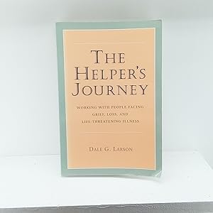 Seller image for The Helpers Journey: Working With People Facing Grief, Loss, and Life-Threatening Illness for sale by Cat On The Shelf