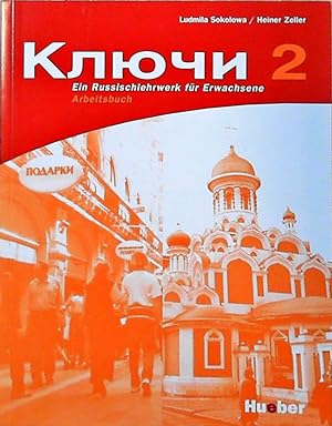Kljutschi 2: Ein Russischlehrwerk für Erwachsene / Arbeitsbuch Ein Russischlehrwerk für Erwachsen...