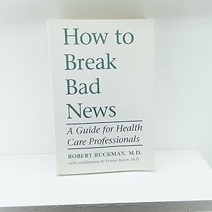 Immagine del venditore per How to Break Bad News: A Guide for Health Care Professionals venduto da Cat On The Shelf